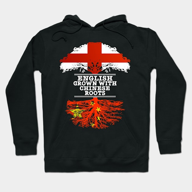 English Grown With Chinese Roots - Gift for Chinese With Roots From China Hoodie by Country Flags